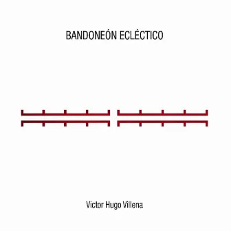 Bandoneón Ecléctico by Victor Hugo Villena