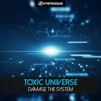 Damage the System by Toxic Universe