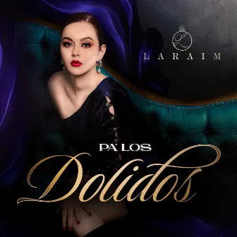 Pa' Los Dolidos by Laraim