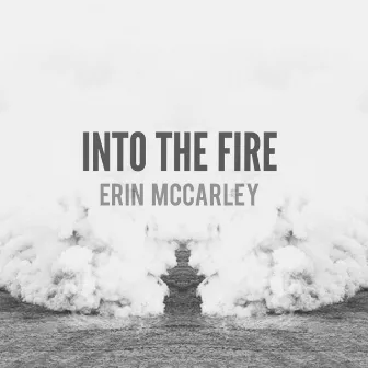 Into the Fire by Erin McCarley