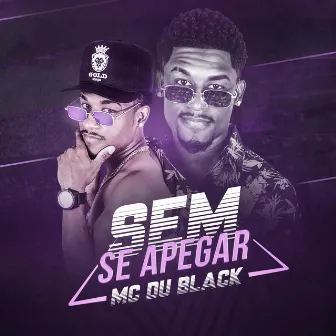 Sem se apegar by MC Du Black