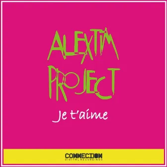 Je T'aime by Alextim Project