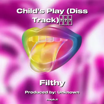 Child’s Play (Diss Track) by Filthy