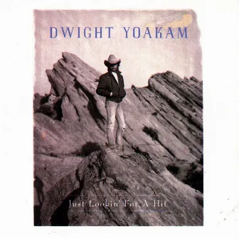 Just Lookin' for a Hit by Dwight Yoakam