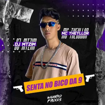 Senta No Bico da 9 by Mc Theyllor