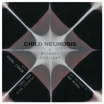 Child Neurosis by Michael Sidi-Levy