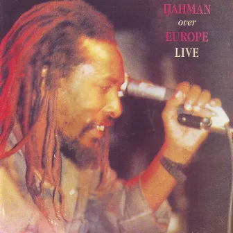 Over Europe Live by Ijahman Levi