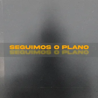 Seguimos o Plano by Eufórico