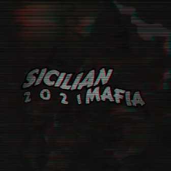 Sicilian Mafia 2021 by Lovseth