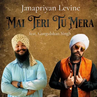 Mai Teri Tu Mera by Janapriyan Levine