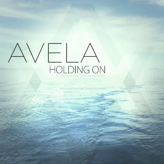 Holding On by Avela