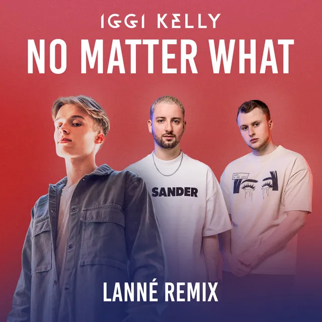 No Matter What - LANNÉ Remix