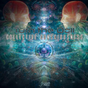 Collective Consciousness by Turn The Doll