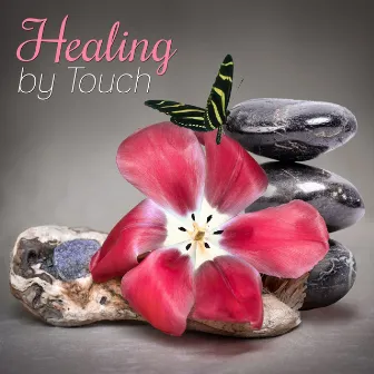 Healing by Touch – Music for Massage, Calm New Age Sounds by Therapy Massage Music Consort