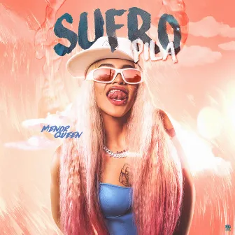 Sufro Pila by Menor Queen