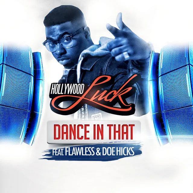 Dance in That (feat. Flawless, Doe Hicks)