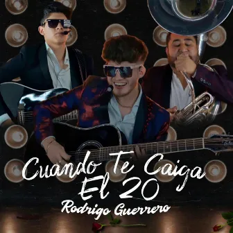 Cuando Te Caiga El 20 by Rodrigo Guerrero