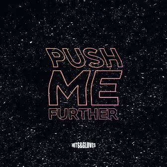 Push Me Further by VaVe