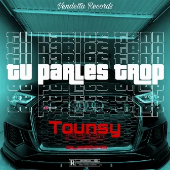 Tu parles trop by tounsy