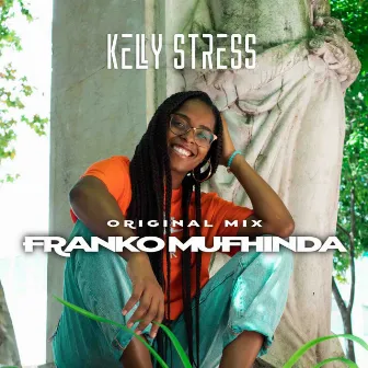 Franko Mufhinda (Original Mix) by Kelly Stress