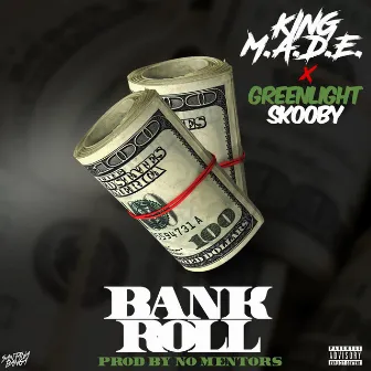 Bankroll by KING M.A.D.E.