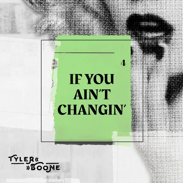 If You Ain't Changin'