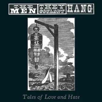 Tales of Love and Hate by The Men They Couldn't Hang