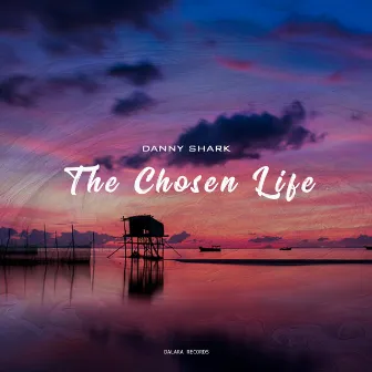 The Chosen Life by Danny Shark