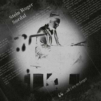 All I Try To Forget by Stein Roger Sordal