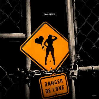 Danger de love by Pon2mik