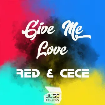 Give Me Love (Radio Edit) by RED & CECE