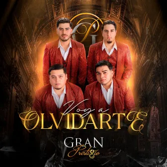 Voy a Olvidarte by Gran Prestigio