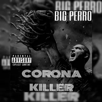 Corona Killer by Big Perro