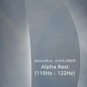 Alpha Rest (110Hz - 122Hz) by Binaural Explorer