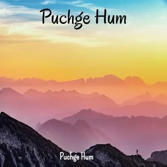 Puchge Hum by Aarsh Benipal