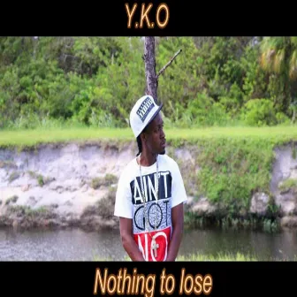 Nothing to Lose by Y.K.O