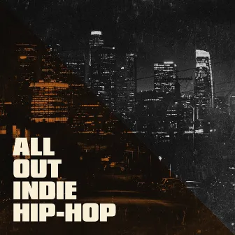 All out Indie Hip-Hop by Hip Hop DJs United