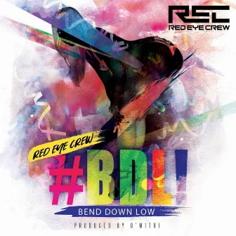 Bend Down Low by Red Eye Crew