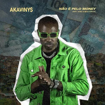 Não é Pelo Money by AKAVINY$