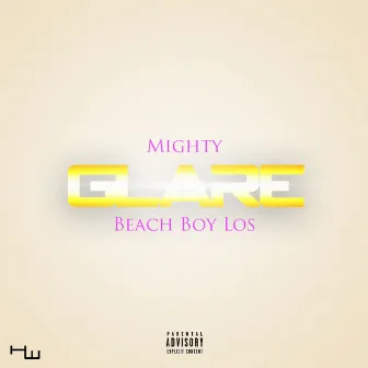 Glare (feat. Beach Boy Los) - Single by Mighty