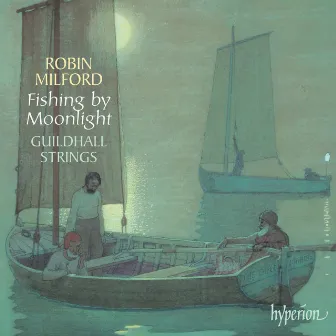 Robin Milford: Fishing by Moonlight & Other Works with Strings by Robin Milford