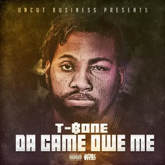 Da Game Owe Me by T Bone