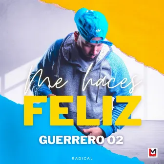 Me haces feliz by Guerrero O2