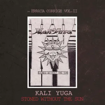 Errata corrige, Vol. 2: Stoned Without The Sun by Kali Yuga