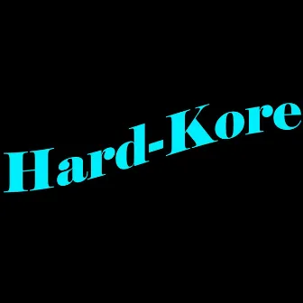 Hard-Kore by Smartyz