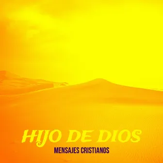 Hijo De Dios by Mensajes Cristianos