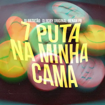 7 Puta na Minha Cama by DJ ROBY ORIGINAL