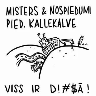 Viss ir dirsā! by Misters & Nospiedumi