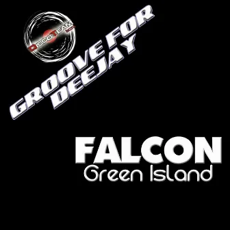 Green Island (Groove for Deejay) by Falcon