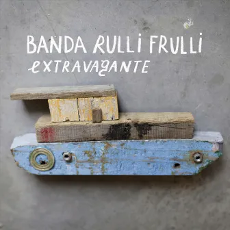 Extravagante by Banda Rullifrulli